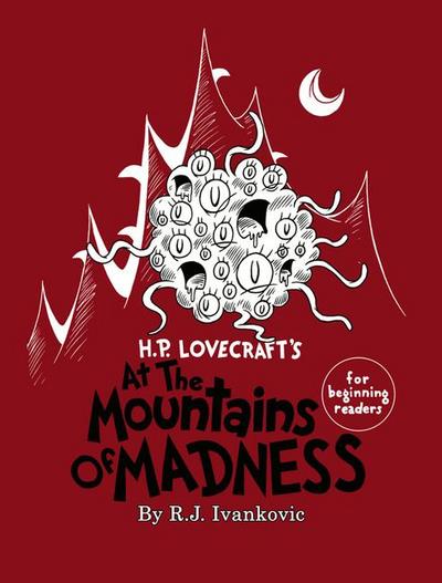 H.P. Lovecraft’s the Mounatins of Madness for Beginning Readers