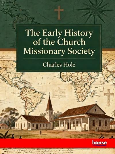 The Early History of the Church Missionary Society