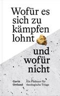 Wofür es sich zu kämpfen lohnt – und wofür nicht