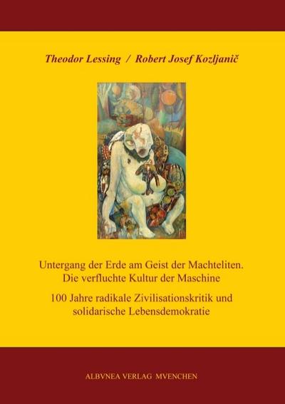 Untergang der Erde am Geist der Machteliten. Die verfluchte Kultur der Maschine