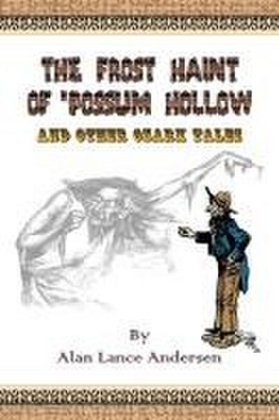 The Frost Haint of ’Possum Hollow and Other Ozark Tales