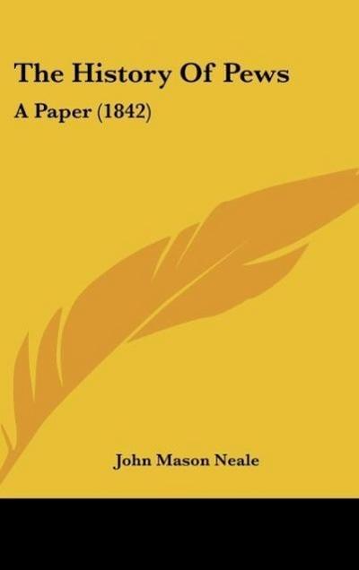 The History Of Pews - John Mason Neale