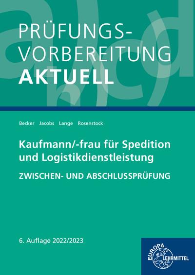 Prüfungsvorbereitung aktuell - Kaufmann/-frau für Spedition: und Logistikdienstleistungen