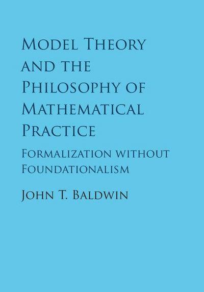 Model Theory and the Philosophy of Mathematical             Practice
