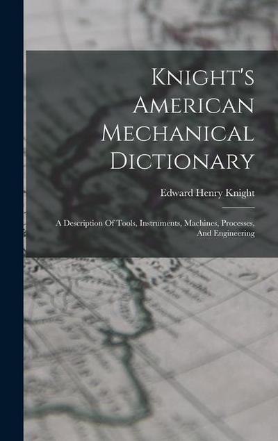 Knight’s American Mechanical Dictionary