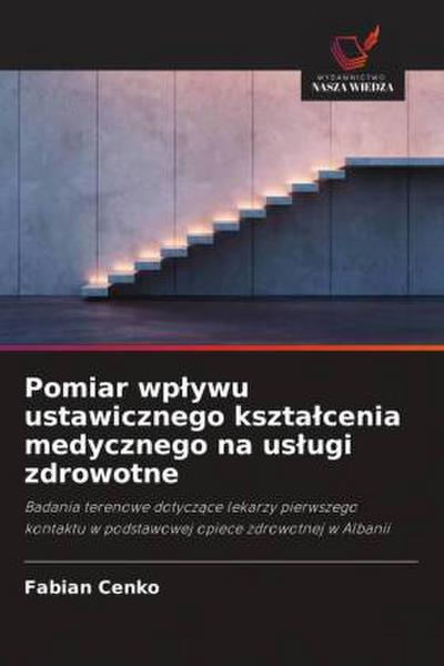 Pomiar wp¿ywu ustawicznego kszta¿cenia medycznego na us¿ugi zdrowotne
