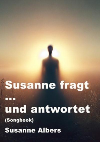 Susanne fragt ... und antwortet