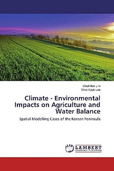 Climate - Environmental Impacts on Agriculture and Water Balance