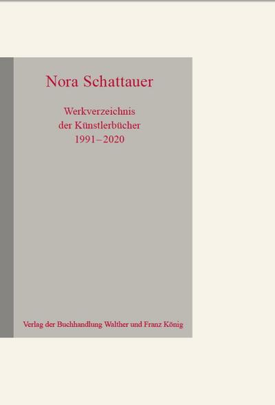 Nora Schattauer. Werkverzeichnis der Künstlerbücher 1991 - 2020