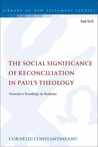 The Social Significance of Reconciliation in Paul’s Theology