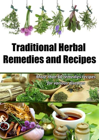 Traditional Herbal Remedies and Recipes