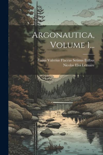 Argonautica, Volume 1...
