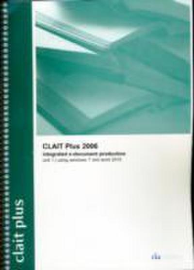 CiA Training Ltd.: CLAIT Plus 2006 Unit 1 Integrated E-Docum