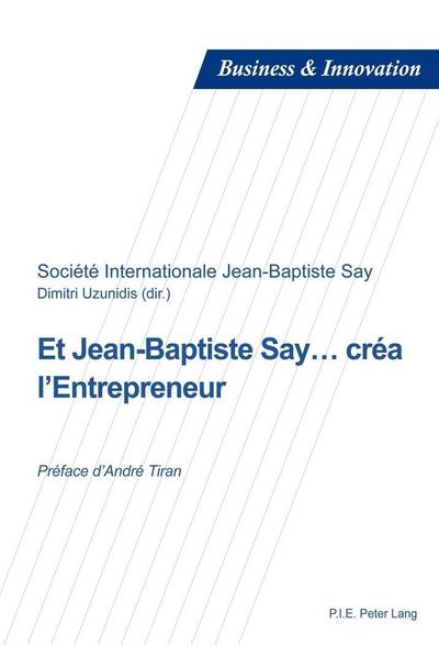 Et Jean-Baptiste Say... créa l’Entrepreneur