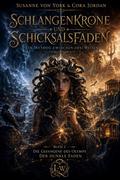 Schlangenkrone und Schicksalsfaden - Ein Mythos zwischen zwei Welten - Buch 1 - Die Gefangene des Olymps - Der dunkle Faden