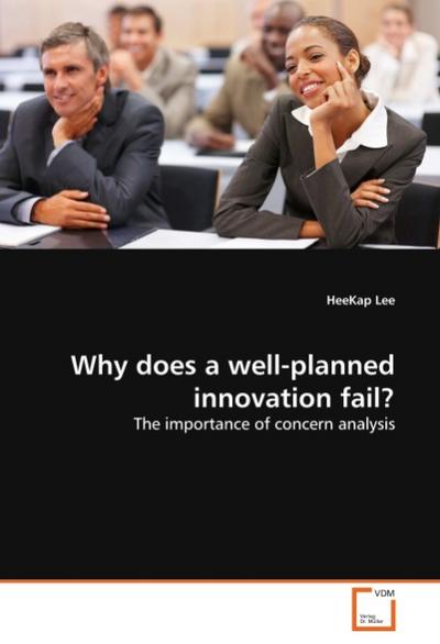 Why does a well-planned innovation fail?