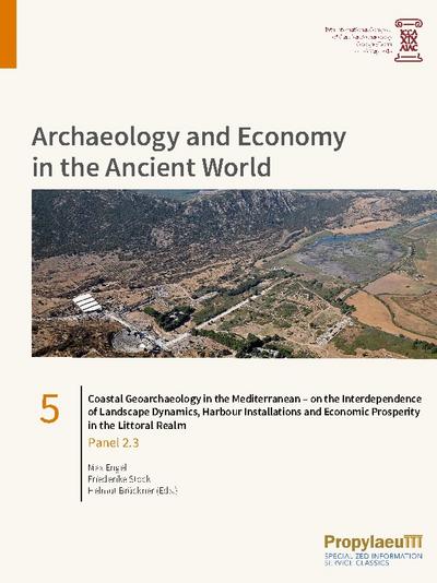 Coastal Geoarchaeology in the Mediterranean - on the Interdependence of Landscape                Dynamics, Harbour Installations and Economic Prosperity in the Littoral                Realm