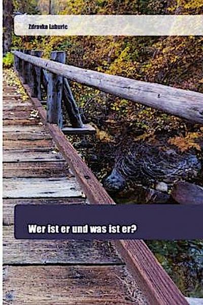 Wer ist er und was ist er?