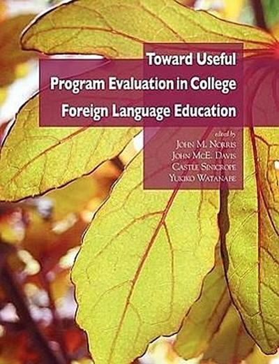 Toward Useful Program Evaluation in College Foreign Language Education