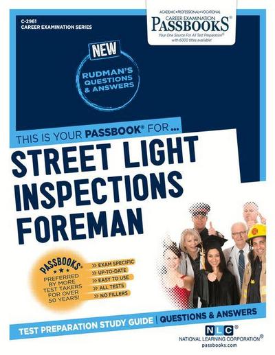 Street Light Inspections Foreman (C-2961): Passbooks Study Guide Volume 2961