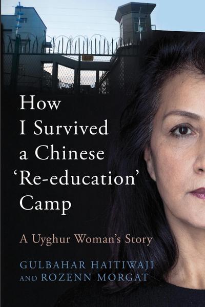 How I Survived A Chinese ’Re-education’ Camp