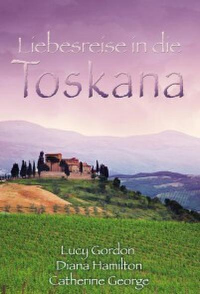 Liebesreise in die Toskana