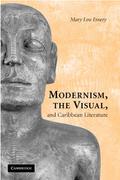 Modernism, the Visual & Caribb Lit
