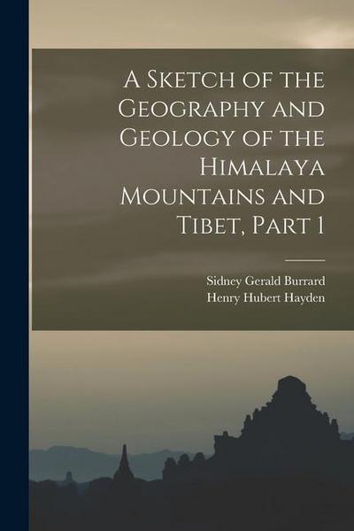A Sketch of the Geography and Geology of the Himalaya Mountains and Tibet, Part 1