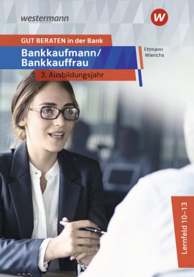 GUT BERATEN in der Bank. Bankkaufmann / Bankkauffrau 3. Ausbildungsjahr: Schülerband