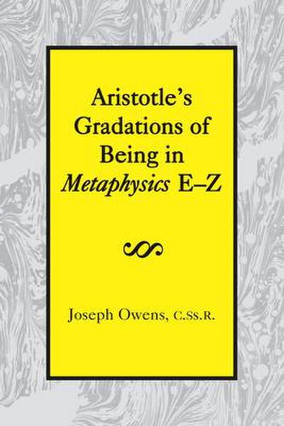 Aristotle’s Gradations of Being in Metaphysics E-Z