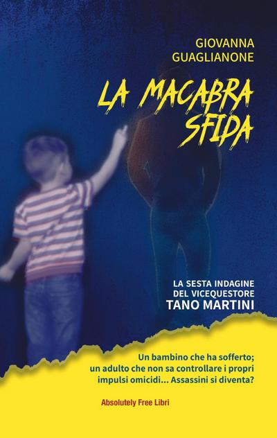 La macabra sfida. La sesta indagine del vicequestore Tano Martini