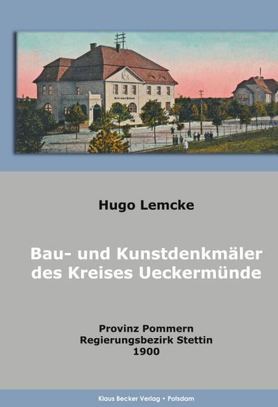 Lemcke, H: Bau- und Kunstdenkmäler des Kreises Ueckermünde