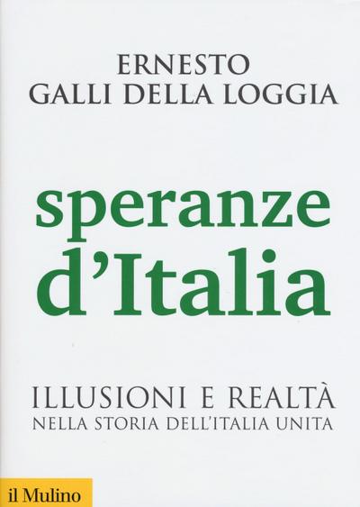 Speranze d’Italia. Illusioni e realtà nella storia dell’Italia unita