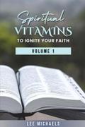 SPIRITUAL VITAMINS TO IGNITE YOUR FAITH