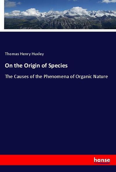 On the Origin of Species - Thomas Henry Huxley
