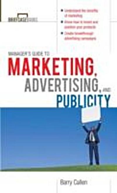 Managers Guide to Marketing, Advertising, and Publicity