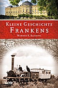 Kleine Geschichte Frankens - Werner K. Blessing