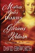 Mistress Yale’s Diaries, The Glorious Return