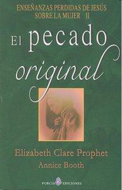 El pecado original : enseñanzas perdidas de Jesús sobre la mujer II