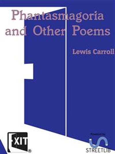 Phantasmagoria and Other Poems