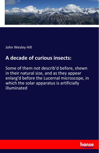 A decade of curious insects:
