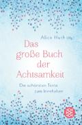 Das große Buch der Achtsamkeit - Die schönsten Tex