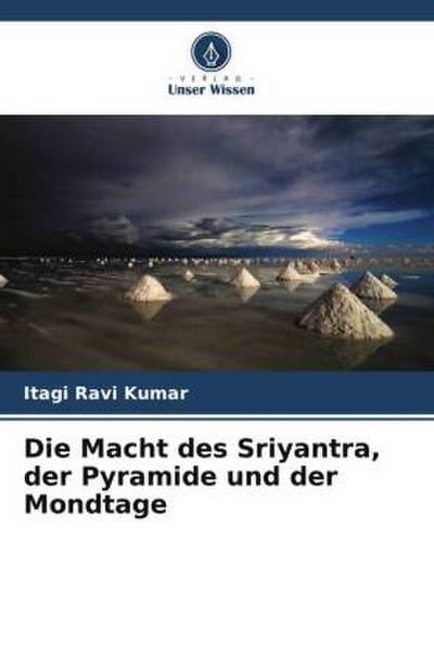 Die Macht des Sriyantra, der Pyramide und der Mondtage