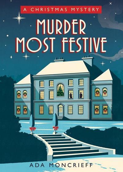 Murder Most Festive: A Cozy Christmas Mystery