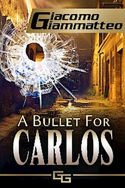 A Bullet For Carlos