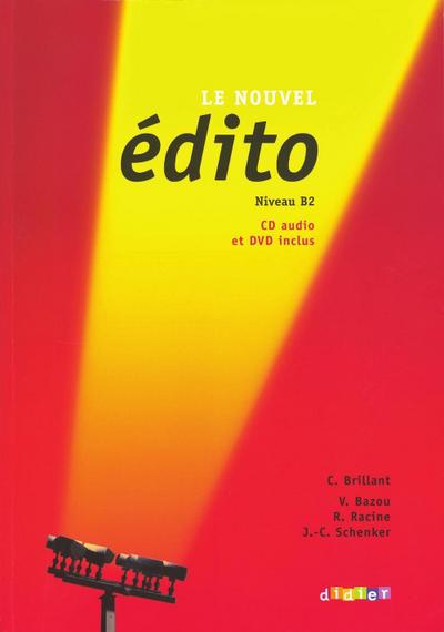 Le nouvel édito Le nouvel édito - Livre de l’élève, Niveau B2, m. Audio-CD u. DVD-ROM
