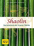 Shaolin - Das Geheimnis der inneren Stärke