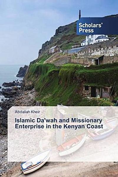Islamic Da’wah and Missionary Enterprise in the Kenyan Coast