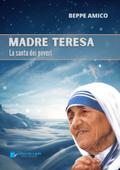 Madre Teresa - la santa dei poveri