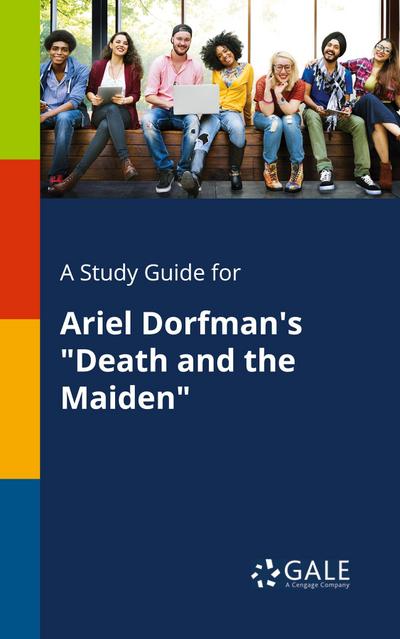 A Study Guide for Ariel Dorfman’s "Death and the Maiden"